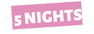 5 NIGHTS
