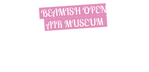BEAMISH OPEN   AIR MUSEUM