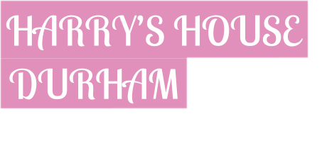HARRYS HOUSE    DURHAM